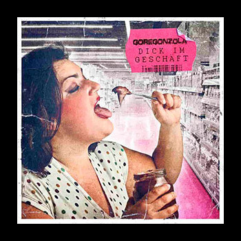 GOREGONZOLA - Dick im Geschäft
