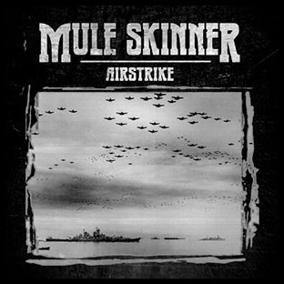 MULE SKINNER - Airstrike