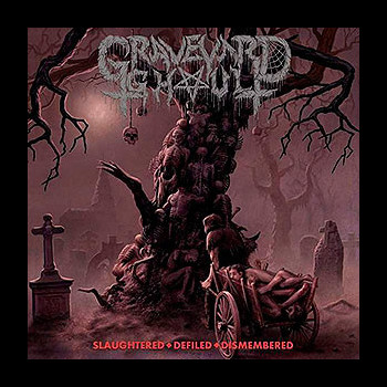 GRAVEYARD GHOUL - Slaughtered - Defiled - Dismembered