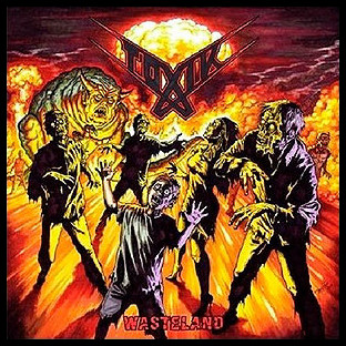 TOXIK - Wasteland