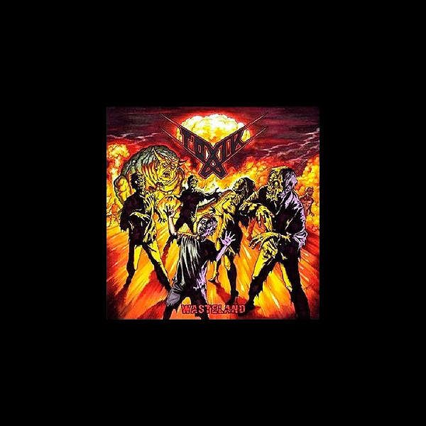 TOXIK - Wasteland