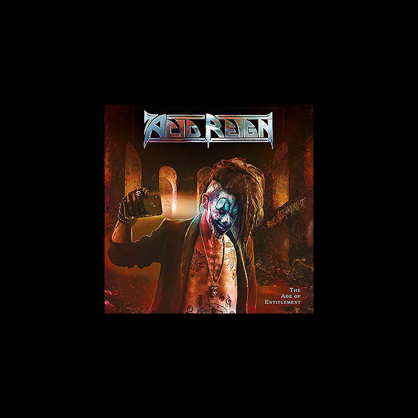 ACID REIGN - The Age of Entitlement