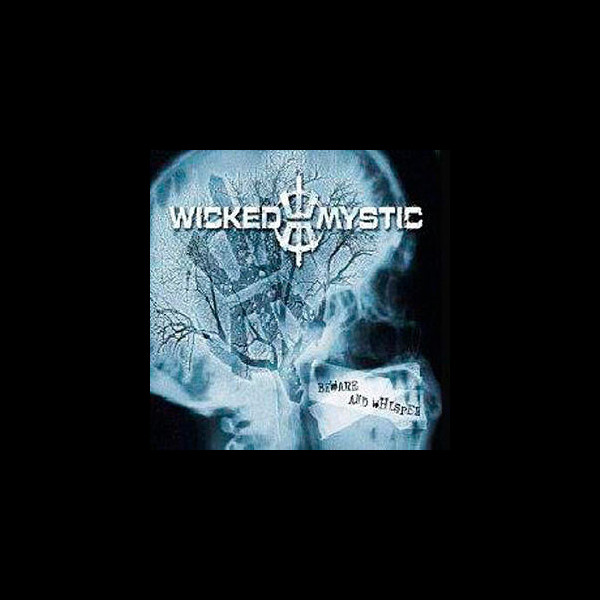WICKED MYSTIC - Beware and Whisper