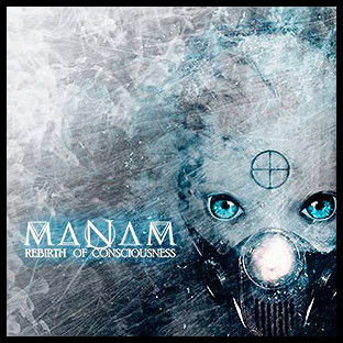 MANAM - Rebirth of Consciousness