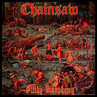 CHAINSAW (gre) - Filthy Blasphemy