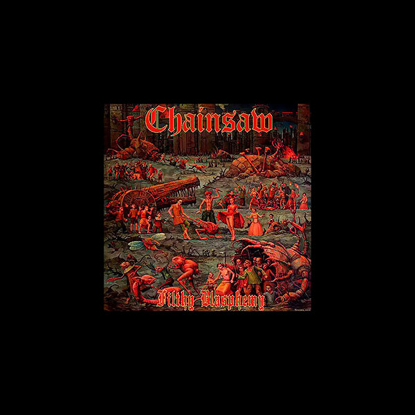 CHAINSAW (gre) - Filthy Blasphemy