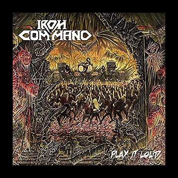 IRON COMMAND - Play It Loud