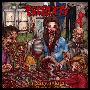 FECALITY - It's Only Smellz...