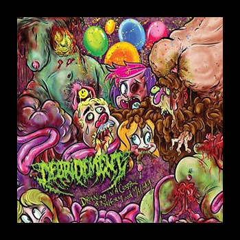 DEBRIDEMENT - Drowning in a Cesspool of Malform and Malady