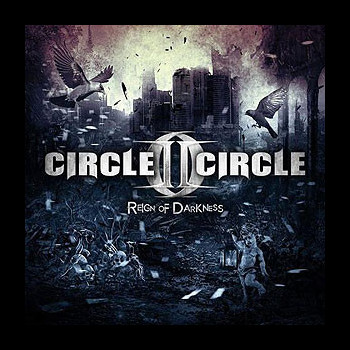 CIRCLE II CIRCLE - Reign of Darkness