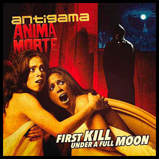 ANTIGAMA / ANIMA MORTE - Split LP - First Kill Under a Full Moon