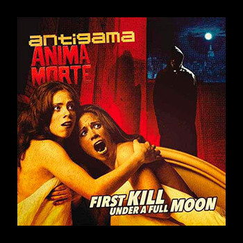 ANTIGAMA / ANIMA MORTE - Split LP - First Kill Under a Full Moon