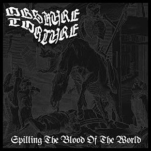 OBSKURE TORTURE - Spilling the Blood of the World