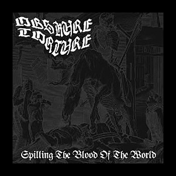 OBSKURE TORTURE - Spilling the Blood of the World