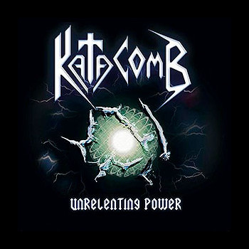 KATACOMB - Unrelenting Power