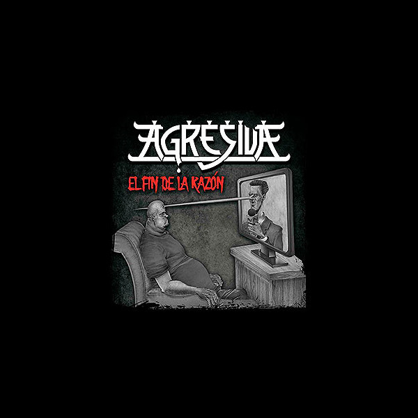 AGRESIVA - El Fin de la Razón