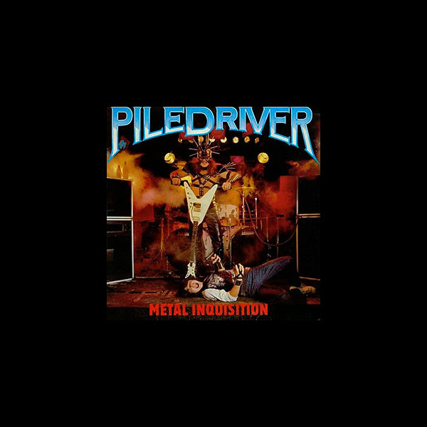 PILEDRIVER - Metal Inquisition