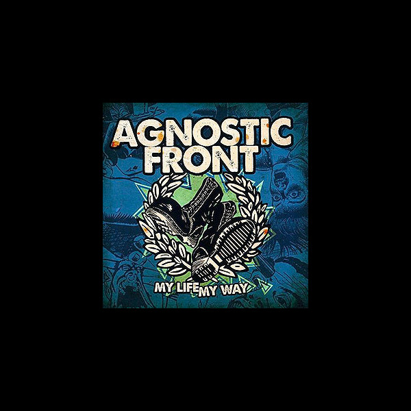 AGNOSTIC FRONT - My Life My Way