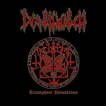 DEATHWITCH - Triumphant Devastation