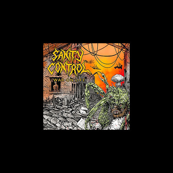 SANITY CONTROL - War on Life