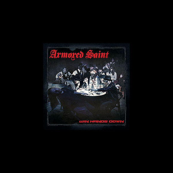 ARMORED SAINT - Win Hands Down