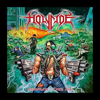 HOLYCIDE - PACK: Fist to Face + Annihilate... Then Ask!