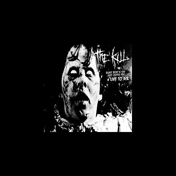 KILL, THE - Blast Beat'n the Shit Outta PBS (Live to Air)