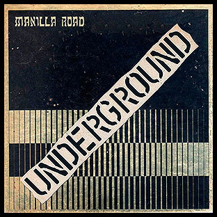 MANILLA ROAD - Underground