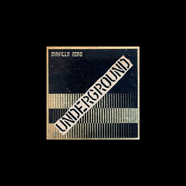 MANILLA ROAD - Underground