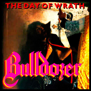BULLDOZER - The Day of Wrath