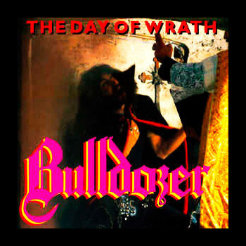 BULLDOZER - The Day of Wrath