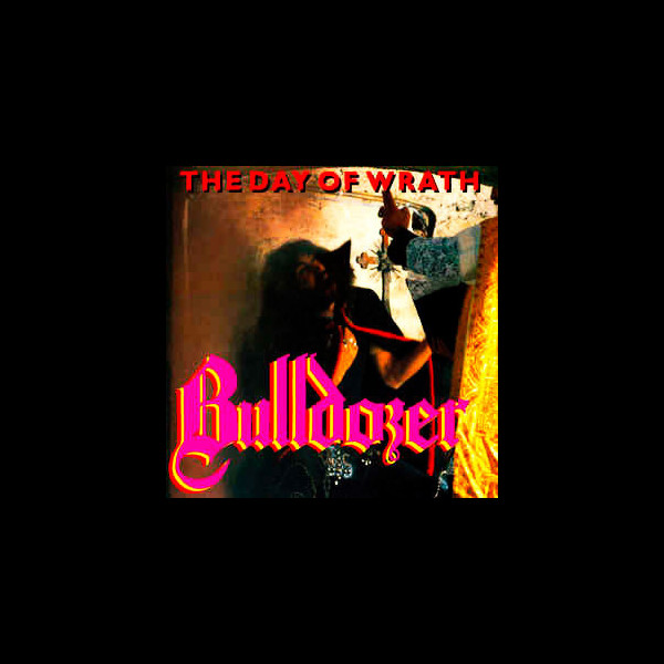 BULLDOZER - The Day of Wrath