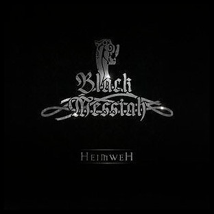 BLACK MESSIAH - Heimweh