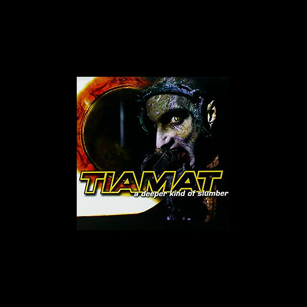 TIAMAT - A Deeper Kind of Slumber