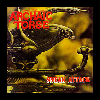 ARCHAIC TORSE - Sneak Attack