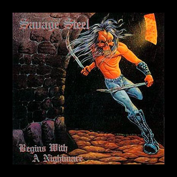 SAVAGE STEEL - Begins with a Nightmare