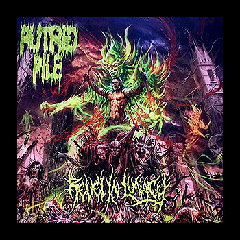 PUTRID PILE - Revel in Lunacy