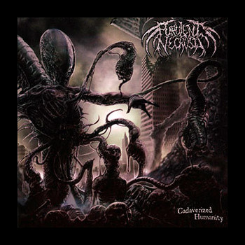 PURULENT NECROSIS - Cadaverized Humanity