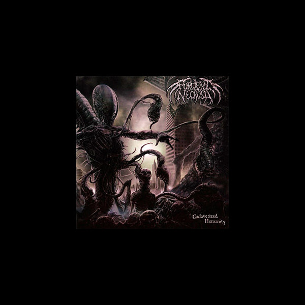 PURULENT NECROSIS - Cadaverized Humanity