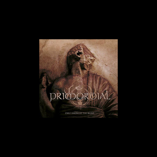 PRIMORDIAL - Exile Amongst the Ruins