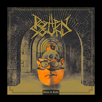 ROTTEN SOUND - Abuse to Suffer
