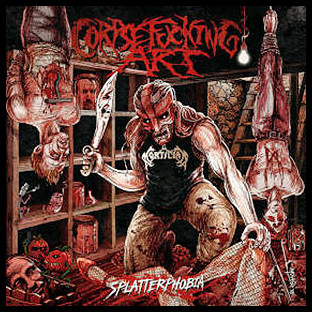 CORPSEFUCKING ART - Splatterphobia