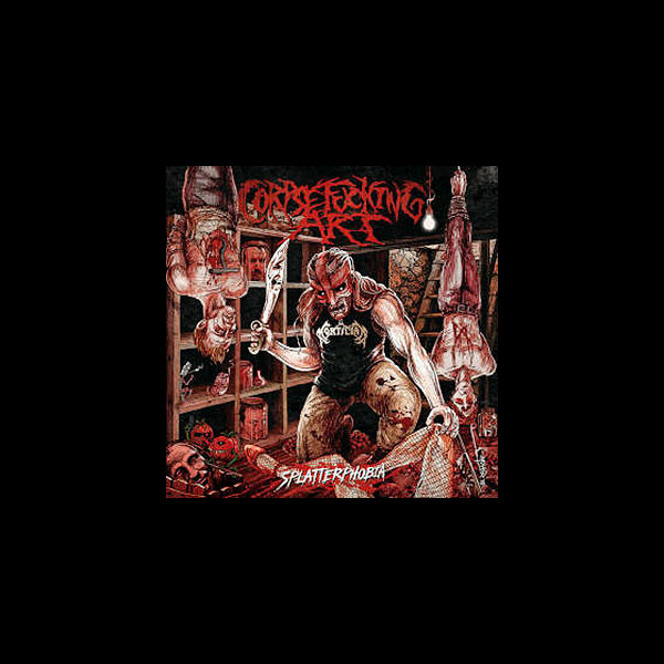 CORPSEFUCKING ART - Splatterphobia