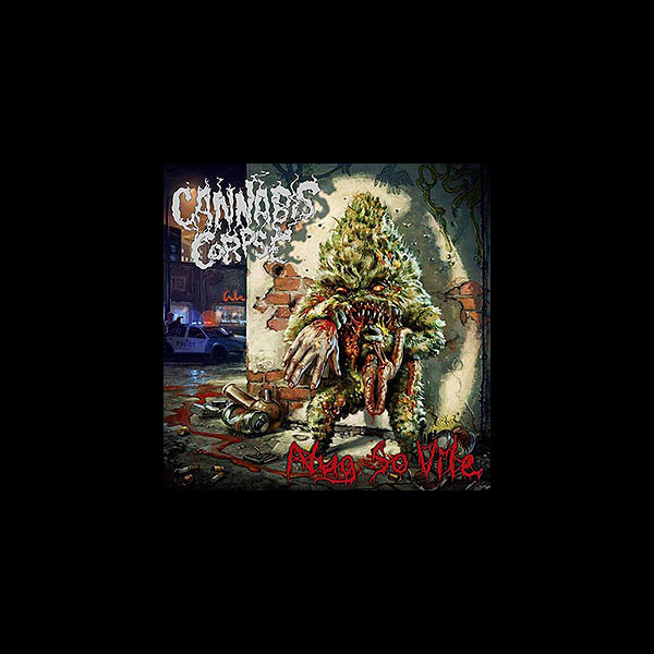 CANNABIS CORPSE - Nug So Vile