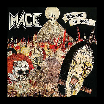 MACE - The Evil in Good