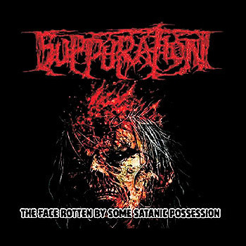 SUPPURATION - The Face Rotten by Some Satanic Possession