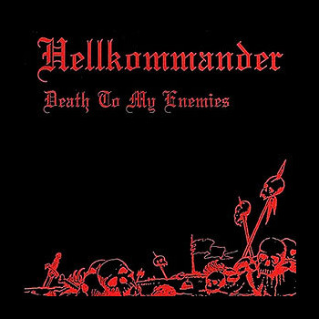 HELLKOMMANDER - Death to my Enemies