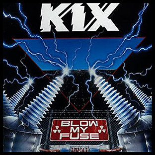 KIX - Blow My Fuse