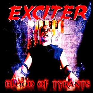 EXCITER - Blood of Tyrants