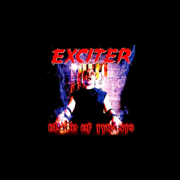 EXCITER - Blood of Tyrants